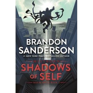 Shadows of Self: A Mistborn Novel -- Brandon Sanderson